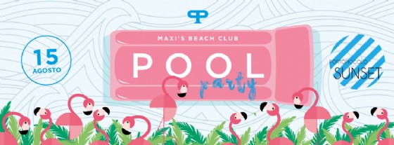Portopiccolo, Ferragosto con il Sunset Pool Party (© Maxi's Beach Club) Portopiccolo, Ferragosto con il Sunset Pool Party (© Maxi's Beach Club)