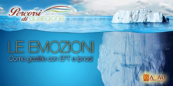 Scoprire le vie olistiche al benessere, nuovo incontro per gestire le emozioni con Eft e ipnosi