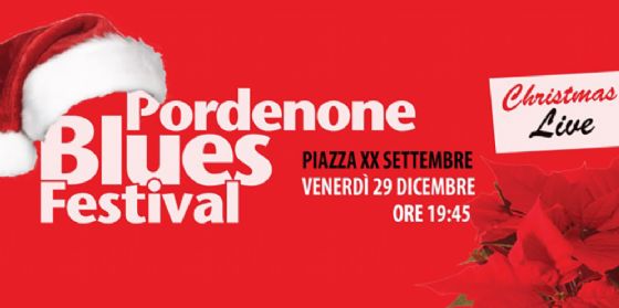Pordenone Blues Festival Christmas Live all'insegna della grande musica (© Pordenone Blues Festival) Pordenone Blues Festival Christmas Live all'insegna della grande musica (© Pordenone Blues Festival)