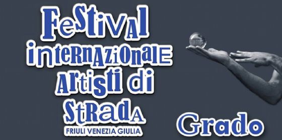 Il Festival Internazionale degli Artisti di Strada 'approda' a Grado