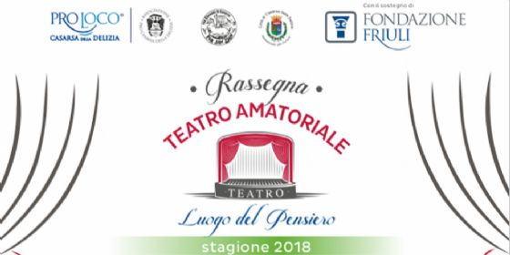 Si ride in friulano con "Teatro Luogo del Pensiero" a Casarsa della Delizia (© Pro Casarsa) Si ride in friulano con "Teatro Luogo del Pensiero" a Casarsa della Delizia (© Pro Casarsa)