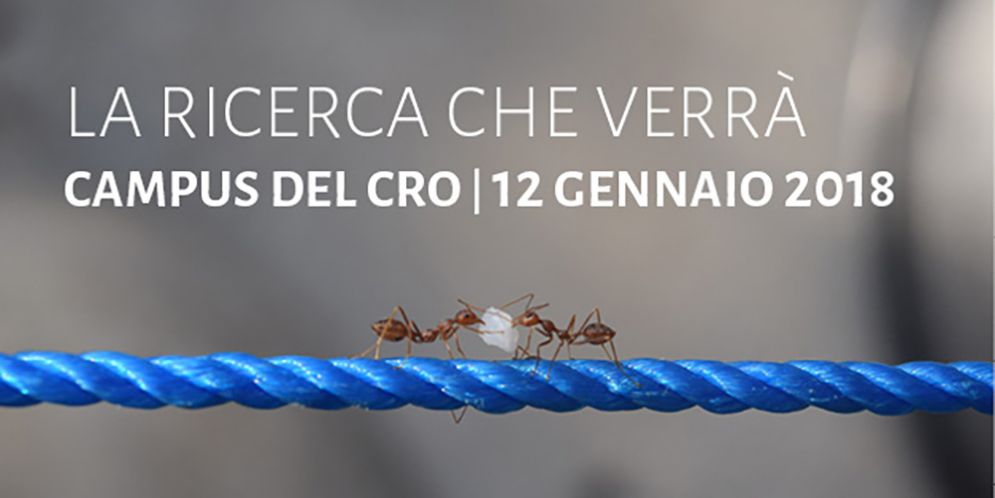 "La Ricerca che verrà": riuniti al Cro attori ed attuatori della ricerca in Italia